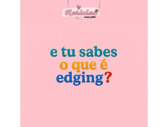 O que é o Edging e Como Brincar com a Antecipação